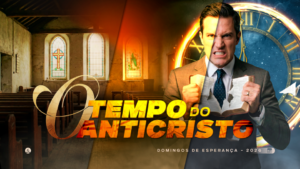 03. O TEMPO DO ANTICRISTO